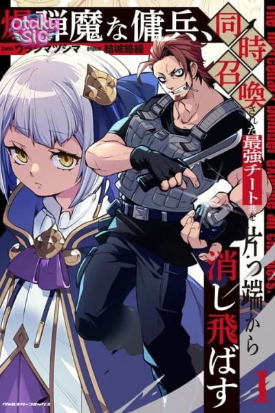 Bakudanma Na Youhei, Douji Shoukan Sareta Saikyou Cheat-Domo Wo Katappashi Kara Keshitobasu